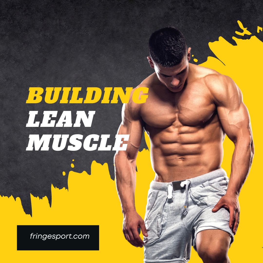 Diet and Exercise Routine to Build Lean Muscle