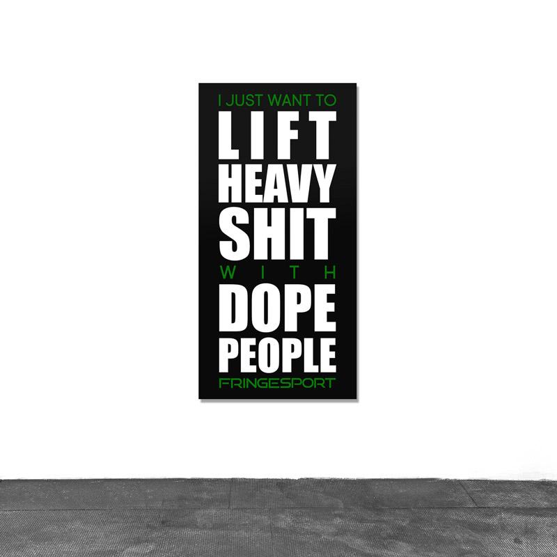 "Lift Heavy Shit" Vinyl Banner (1081174589487) (7478448750639)