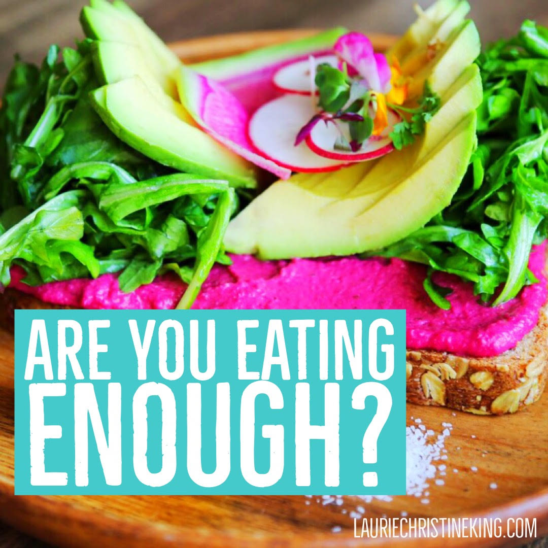 Are You Eating Enough Food?