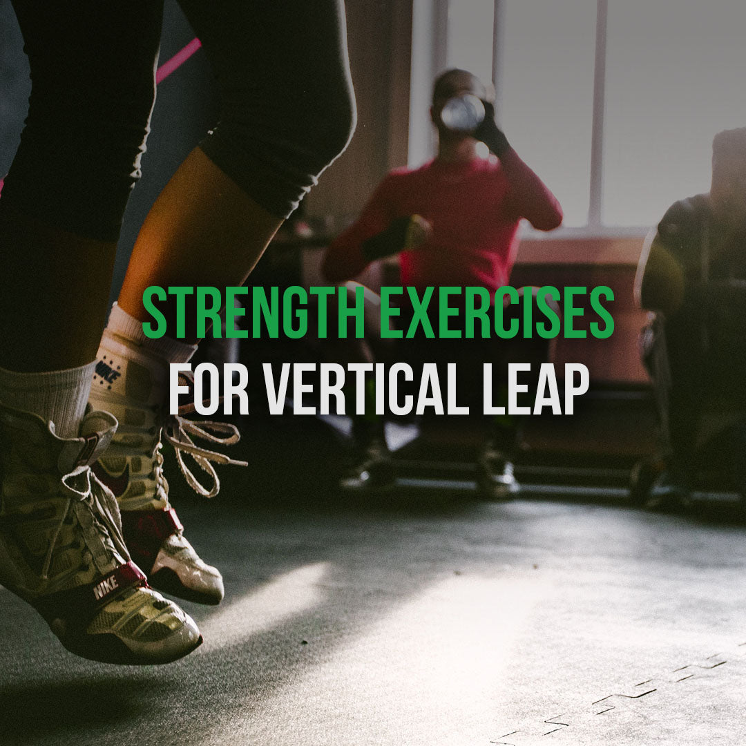 What strength exercises should be done to increase vertical leap?