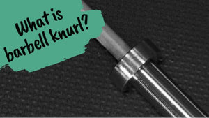 What is Barbell Knurl?