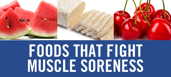 Heals on Meals; 9 Foods that Help Sore Muscles
