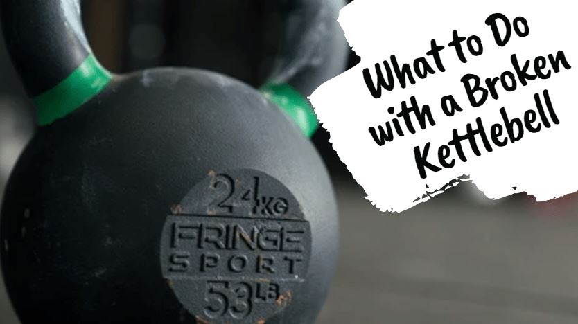 What to Do with a Broken Kettlebell