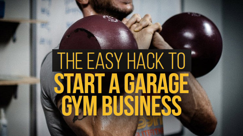 The Easy Hack to Start a Garage Gym Business